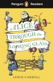 Penguin Readers Level 3: Alice Through the Looking Glass (eBook, ePUB)