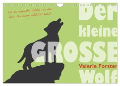 Der kleine GROSSE Wolf - Kalender (Wandkalender 2024 DIN A4 quer), CALVENDO Monatskalender - Forster, Valerie
