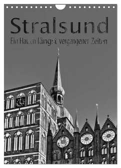 Stralsund. Ein Hauch längst vergangener Zeiten (Wandkalender 2024 DIN A4 hoch), CALVENDO Monatskalender
