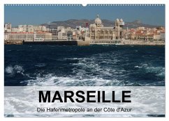 MARSEILLE - Die Hafenmetropole an der Côte d'Azur (Wandkalender 2024 DIN A2 quer), CALVENDO Monatskalender