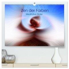 Zen der Farben - Meditative Bilder (hochwertiger Premium Wandkalender 2024 DIN A2 quer), Kunstdruck in Hochglanz