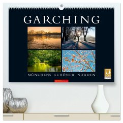 GARCHING - Münchens schöner Norden (hochwertiger Premium Wandkalender 2024 DIN A2 quer), Kunstdruck in Hochglanz - don.raphael@gmx.de