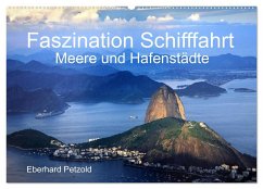 Faszination Schifffahrt - Meere und Hafenstädte (Wandkalender 2024 DIN A2 quer), CALVENDO Monatskalender - Petzold, Eberhard