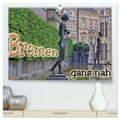 Bremen ganz nah (hochwertiger Premium Wandkalender 2024 DIN A2 quer), Kunstdruck in Hochglanz