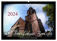St. Bonifatius Apolda (Wandkalender 2024 DIN A2 quer), CALVENDO Monatskalender - Bahr-Liebeskind, Rüdiger