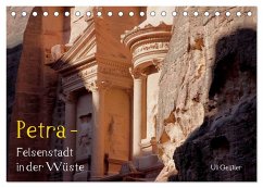 Petra - Felsenstadt in der Wüste (Tischkalender 2024 DIN A5 quer), CALVENDO Monatskalender - Geißler, Uli