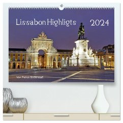 Lissabon Highlights von Petrus Bodenstaff (hochwertiger Premium Wandkalender 2024 DIN A2 quer), Kunstdruck in Hochglanz