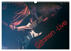 Gitarren - Live (Wandkalender 2024 DIN A3 quer), CALVENDO Monatskalender