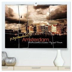 psychadelic Amsterdam - Stadtansichten zwischen Tag und Traum (hochwertiger Premium Wandkalender 2024 DIN A2 quer), Kunstdruck in Hochglanz