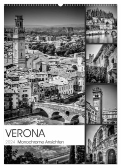 VERONA Monochrome Ansichten (Wandkalender 2024 DIN A2 hoch), CALVENDO Monatskalender