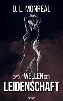 Zwölf Wellen der Leidenschaft - Monreal, D. L.