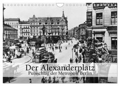 Der Alexanderplatz - Pulsschlag der Metropole Berlin (Wandkalender 2024 DIN A4 quer), CALVENDO Monatskalender
