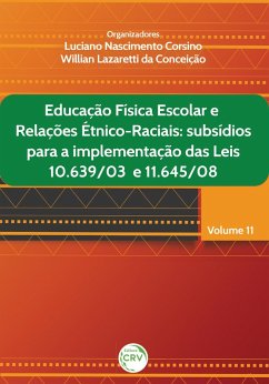 EDUCAÇÃO FÍSICA ESCOLAR E RELAÇÕES ÉTNICO-RACIAIS (eBook, ePUB) - Corsino, Luciano Nascimento; Lazaretti, Willian