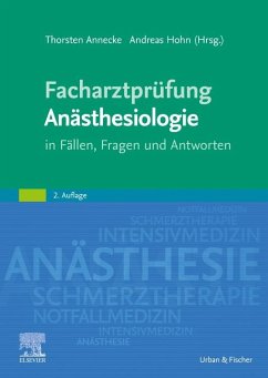 Facharztprüfung Anästhesiologie - Annecke, Thorsten;Hohn, Andreas