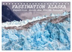 FASZINATION ALASKA Expedition durch die Inside Passage (Tischkalender 2024 DIN A5 quer), CALVENDO Monatskalender