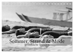 Sommer, Strand und Mode - genüßliche Stunden (Tischkalender 2024 DIN A5 quer), CALVENDO Monatskalender