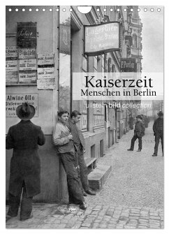 Kaiserzeit - Menschen in Berlin (Wandkalender 2024 DIN A4 hoch), CALVENDO Monatskalender