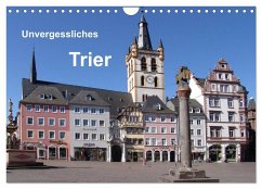 Unvergessliches Trier (Wandkalender 2024 DIN A4 quer), CALVENDO Monatskalender