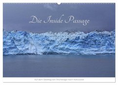 Die Inside Passage - Auf dem Seeweg von Anchorage nach Vancouver (Wandkalender 2024 DIN A2 quer), CALVENDO Monatskalender