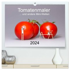 Tomatenmaler ... und andere Mini-Welten (hochwertiger Premium Wandkalender 2024 DIN A2 quer), Kunstdruck in Hochglanz