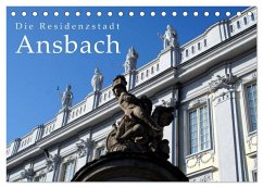 Die Residenzstadt Ansbach (Tischkalender 2024 DIN A5 quer), CALVENDO Monatskalender - Erbacher, Thomas