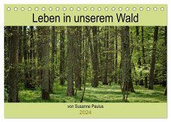Leben in unserem Wald (Tischkalender 2024 DIN A5 quer), CALVENDO Monatskalender - Paulus, Susanne