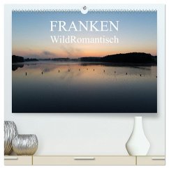 Franken WildRomantisch (hochwertiger Premium Wandkalender 2024 DIN A2 quer), Kunstdruck in Hochglanz