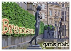 Bremen ganz nah (Wandkalender 2024 DIN A3 quer), CALVENDO Monatskalender
