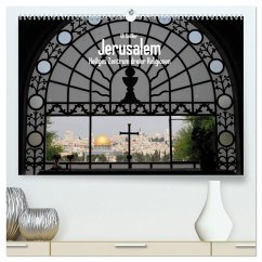 Jerusalem - Heiliges Zentrum dreier Religionen (hochwertiger Premium Wandkalender 2024 DIN A2 quer), Kunstdruck in Hochglanz