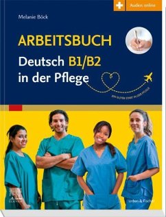 Arbeitsbuch Deutsch B1/B2 in der Pflege - Böck, Melanie