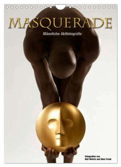 Masquerade - Männliche Aktfotografie (Wandkalender 2024 DIN A4 hoch), CALVENDO Monatskalender