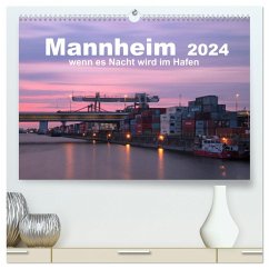 Mannheim 2024 - wenn es Nacht wird im Hafen (hochwertiger Premium Wandkalender 2024 DIN A2 quer), Kunstdruck in Hochglanz - Grühn-Stauber, Kirstin