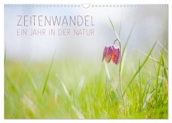Zeitenwandel - Ein Jahr in der Natur (Wandkalender 2024 DIN A3 quer), CALVENDO Monatskalender