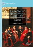 English Women¿s Spiritual Utopias, 1400-1700