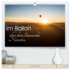 Im Ballon über dem Sossusvlei, Namibia (hochwertiger Premium Wandkalender 2024 DIN A2 quer), Kunstdruck in Hochglanz