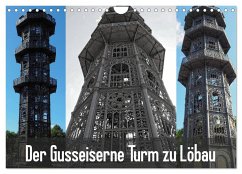 Der Gusseiserne Turm zu Löbau (Wandkalender 2024 DIN A4 quer), CALVENDO Monatskalender - Valley, Joy