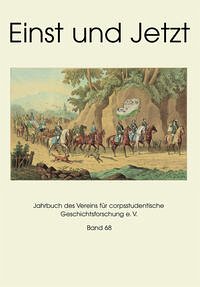 Einst und Jetzt - Band 68 - Verein für corpsstudentische Geschichtsforschung e.V. und Prof. Dr. Hans Peter Hümmer (Schriftleiter)