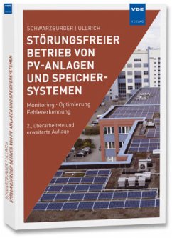 Störungsfreier Betrieb von PV-Anlagen und Speichersystemen - Schwarzburger, Heiko;Ullrich, Sven