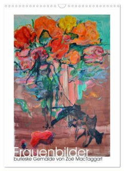 Frauenbilder - burleske Gemälde (Wandkalender 2024 DIN A3 hoch), CALVENDO Monatskalender