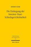 Die Einhegung der Investor-Staat-Schiedsgerichtsbarkeit (eBook, PDF)