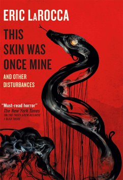 This Skin Was Once Mine and Other Disturbances (eBook, ePUB) - LaRocca, Eric