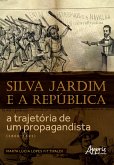 Silva Jardim e a República: A Trajetória de um Propagandista (1860-1891) (eBook, ePUB)
