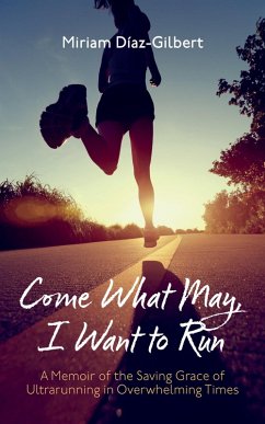 Come What May, I Want to Run (eBook, ePUB)