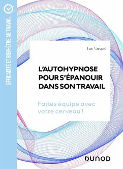 L'autohypnose pour s'épanouir dans son travail (eBook, ePUB) - Vacquié, Luc