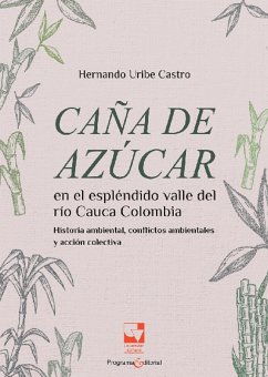 Caña de azúcar en el espléndido valle del río Cauca, (eBook, ePUB) - Uribe Castro, Hernando