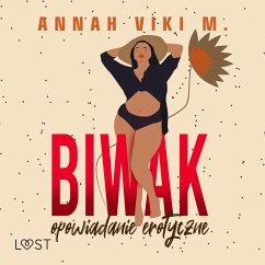 Biwak – opowiadanie erotyczne (MP3-Download) - M., Annah Viki