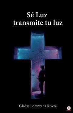 Cover Sé luz transmite tu luz (eBook, ePUB)