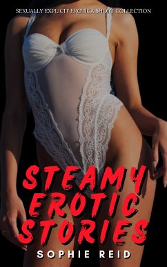 Steamy Erotic Stories (eBook, ePUB) - Reid, Sophie