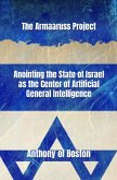 The Armaaruss Project: Anointing the State of Israel as the Center of Artificial General Intelligence (eBook, ePUB)