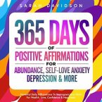 365 Days Of Positive Affirmations For Abundance, Self-Love Anxiety, Depression & More (eBook, ePUB)